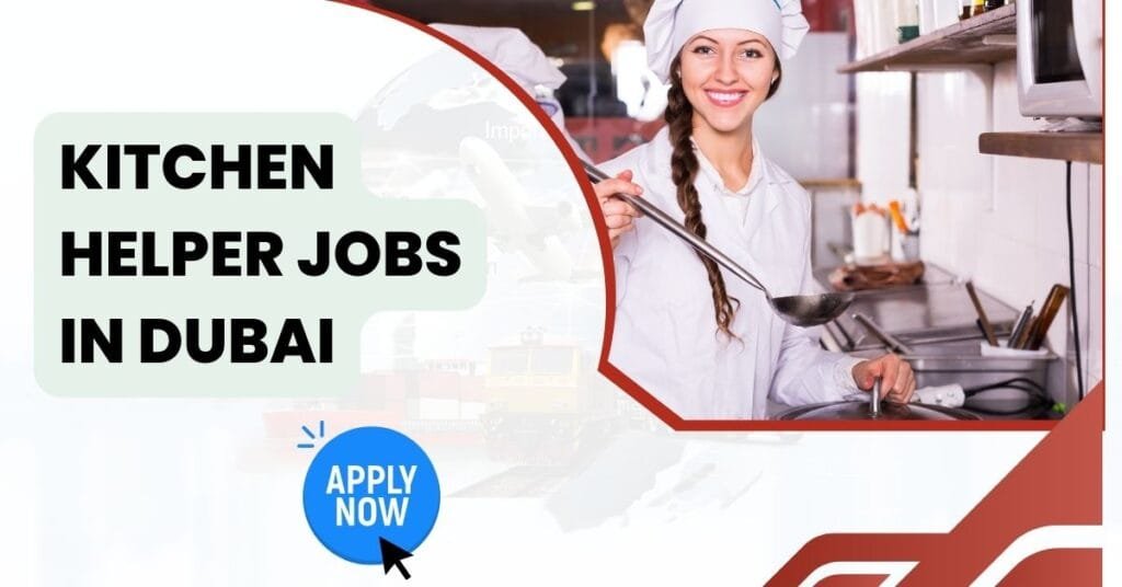 Kitchen Helper Jobs in Dubai